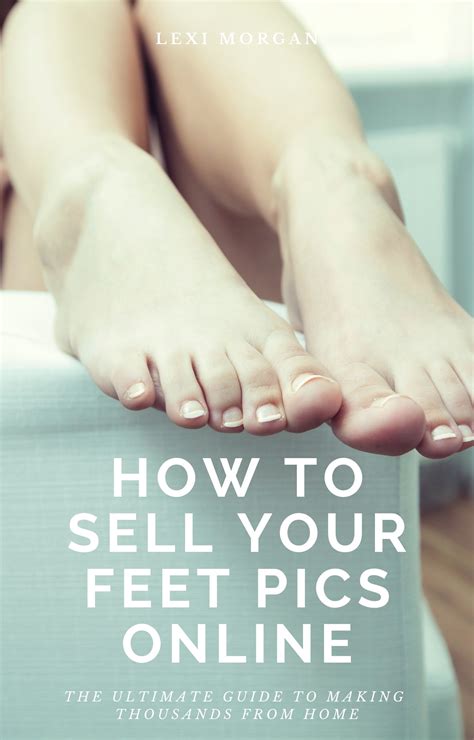 how to sell feet pics fast|How to Sell Feet Pics & Make Money: Complete。